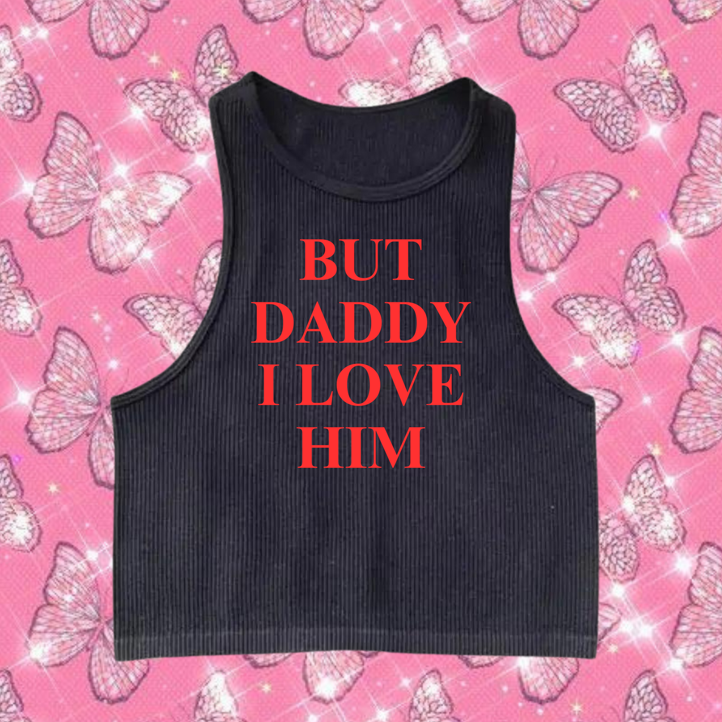 But Daddy I Love Him Crop Tank Top Black Shirts & Tops PinkLimes Trending Streetwear