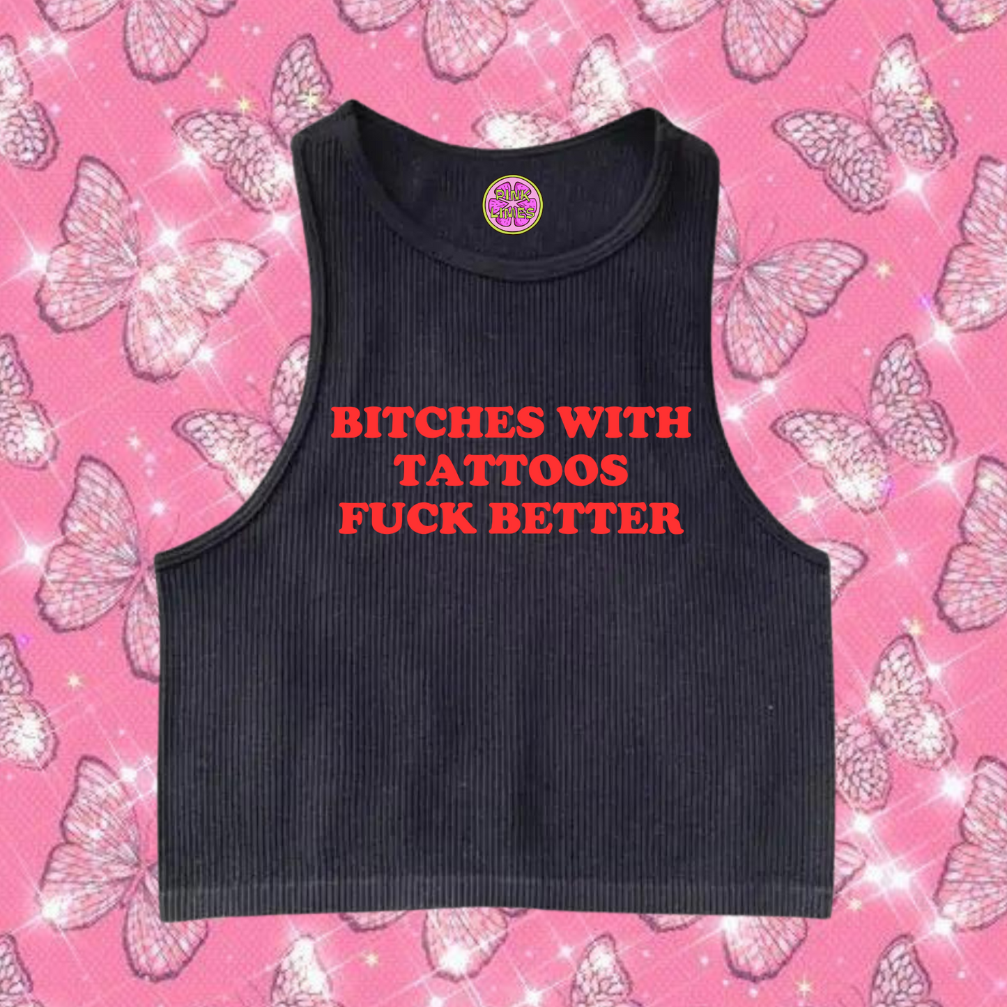 Bitches With Tattoos F*ck Better Crop Tank Top Black Shirts & Tops PinkLimes Trending Streetwear