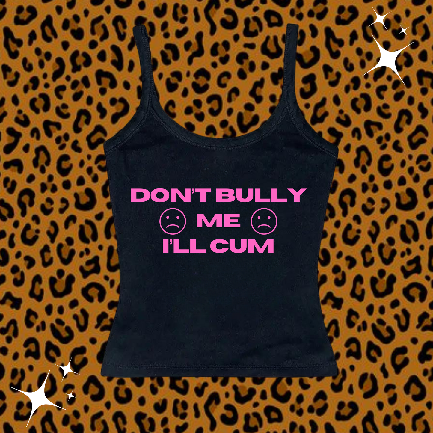 Don't Bully Me I'll C*m Camisole Top Black Shirts & Tops PinkLimes Trending Streetwear