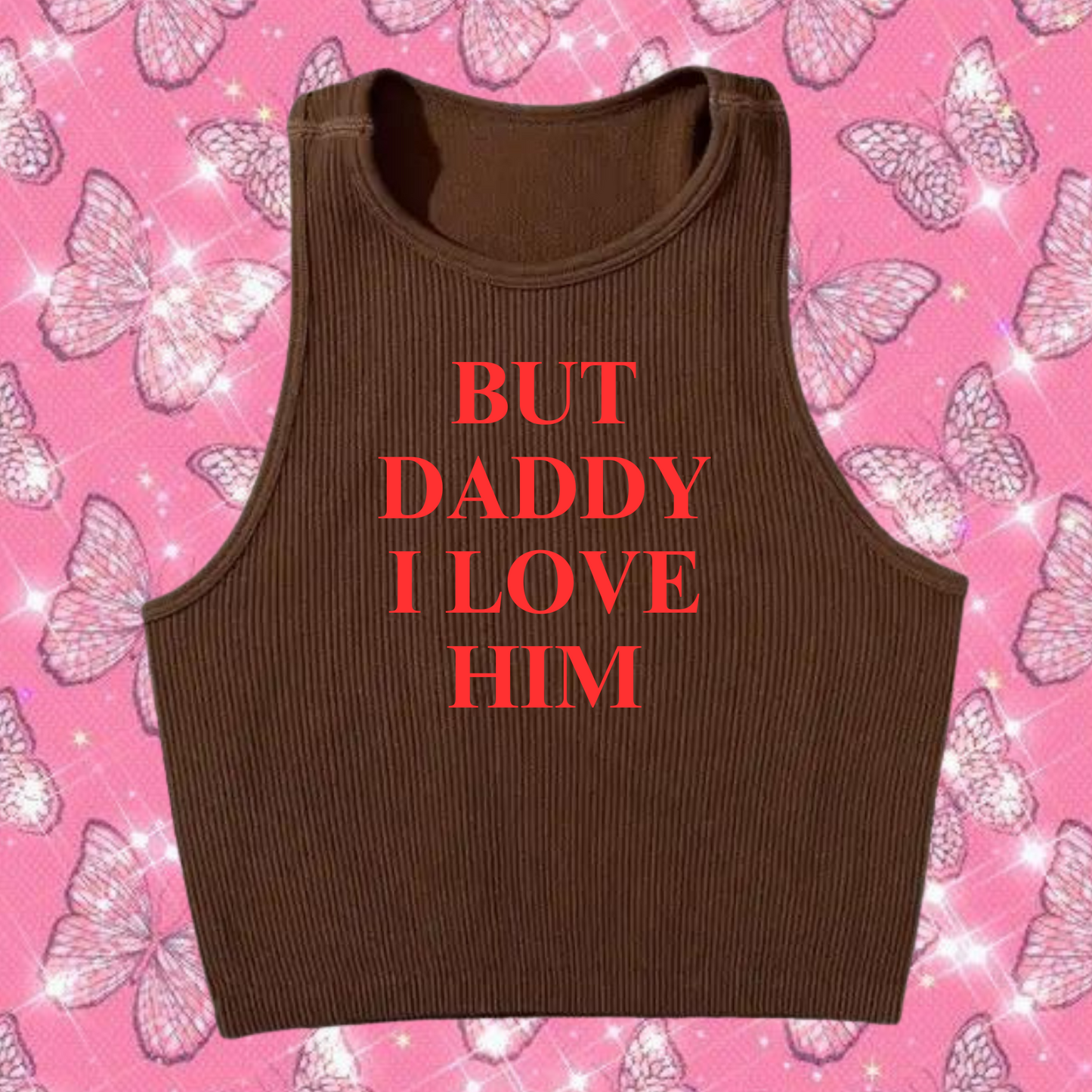 But Daddy I Love Him Crop Tank Top Brown Shirts & Tops PinkLimes Trending Streetwear