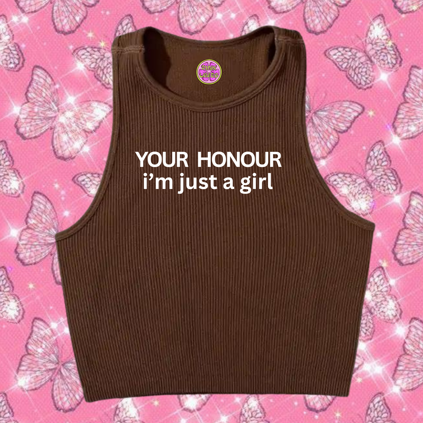 Your Honour I'm Just A Girl Crop Tank Top Brown Shirts & Tops PinkLimes Trending Streetwear