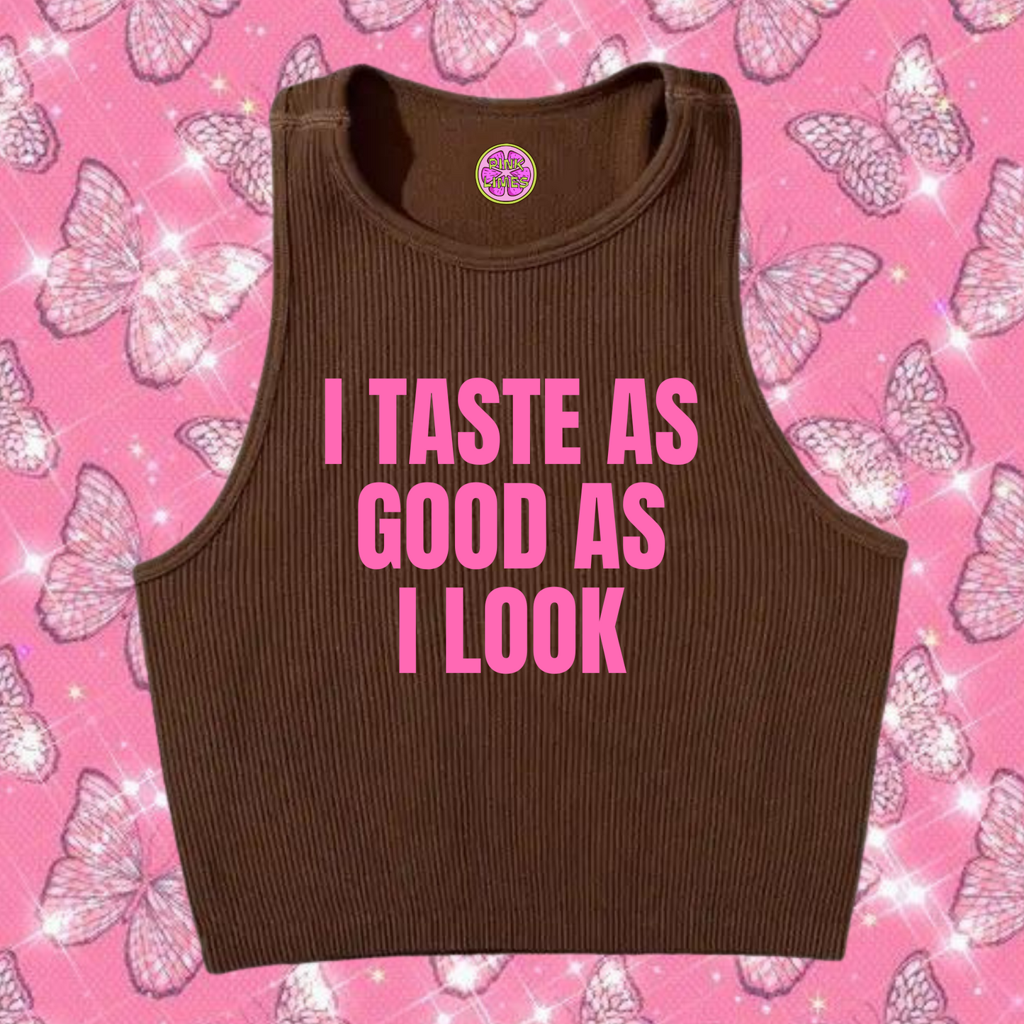 I Taste As Good As I Look Crop Tank Top Brown Shirts & Tops PinkLimes Trending Streetwear
