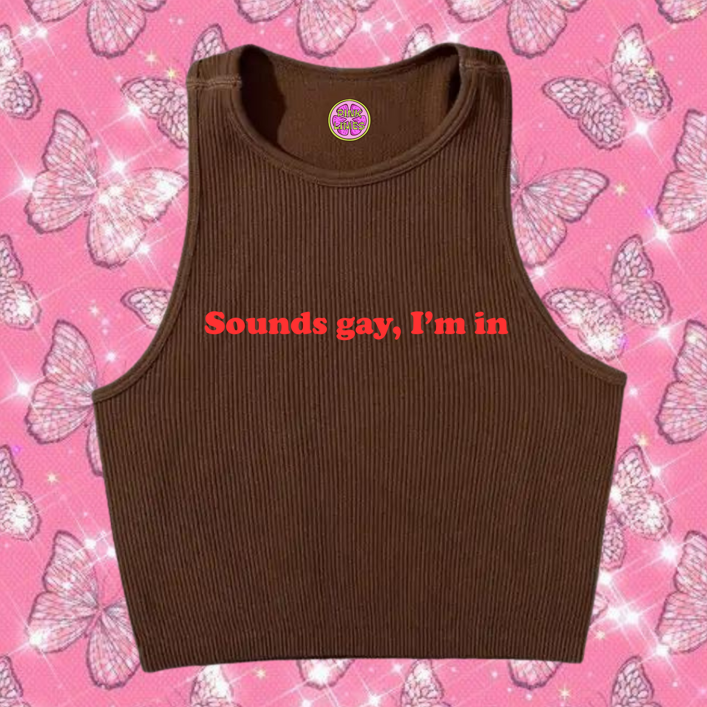 Sounds Gay, I'm In Crop Tank Top Brown Shirts & Tops PinkLimes Trending Streetwear