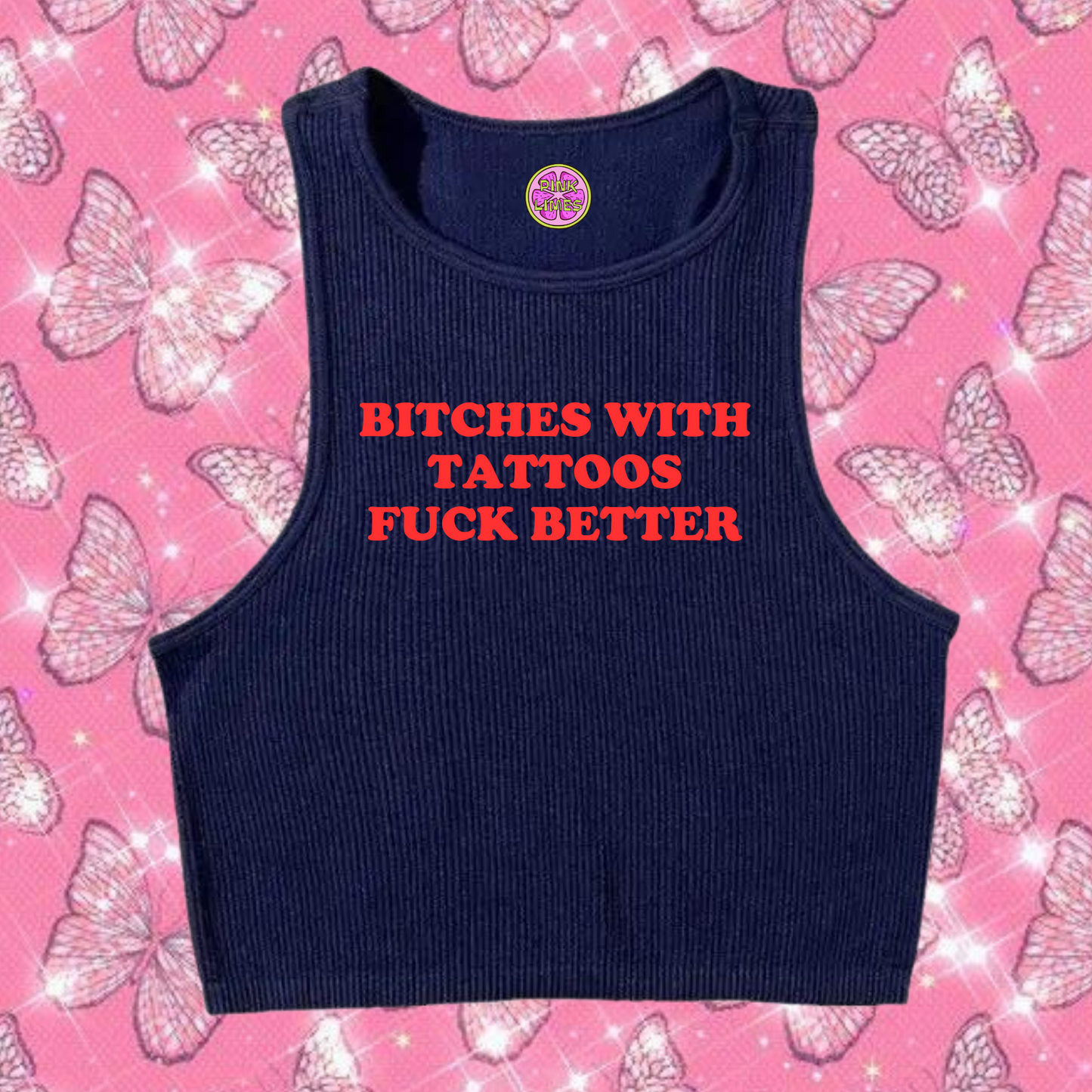 Bitches With Tattoos F*ck Better Crop Tank Top Navy Blue Shirts & Tops PinkLimes Trending Streetwear
