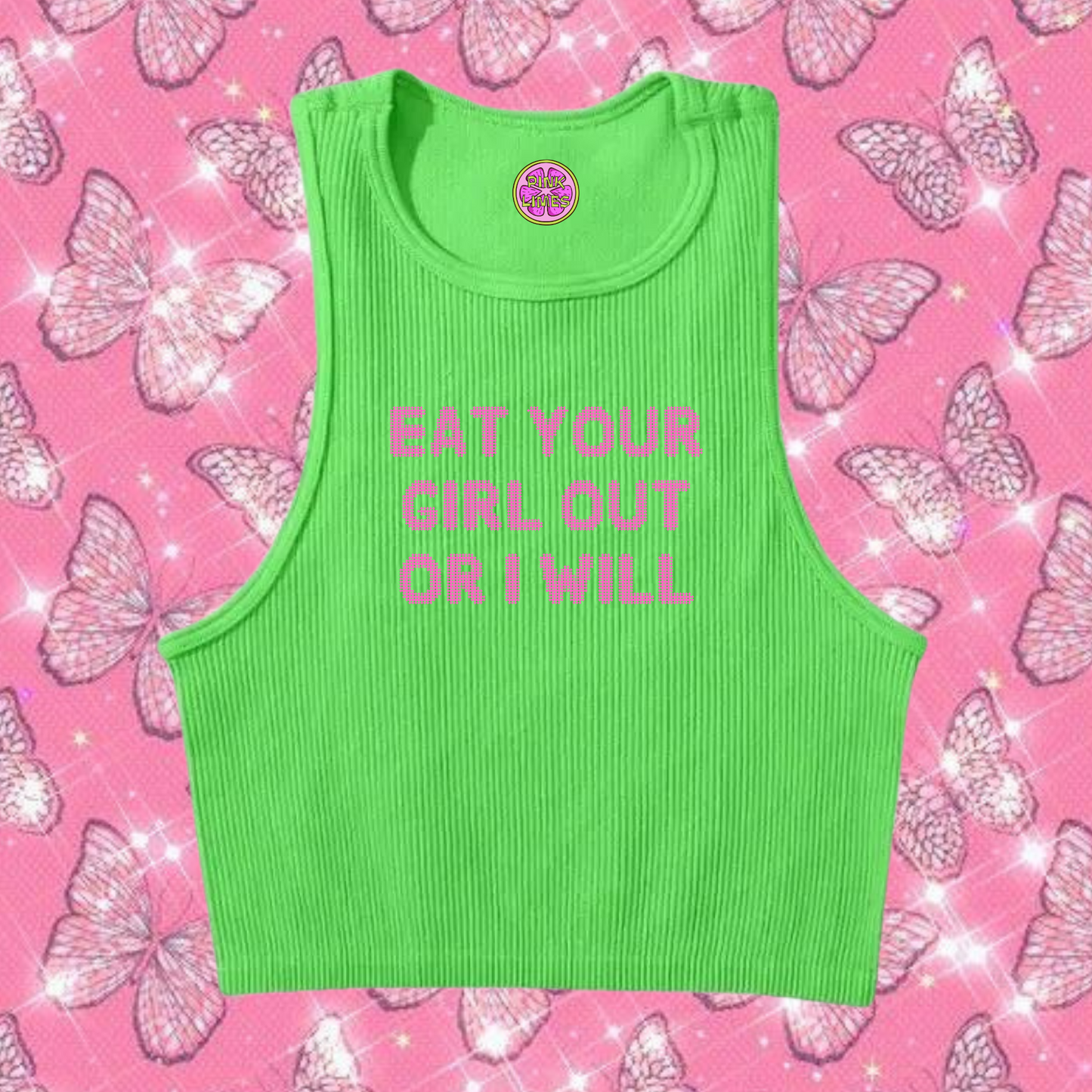 Eat Your Girl Out Or I Will Crop Tank Top Green Shirts & Tops PinkLimes Trending Streetwear