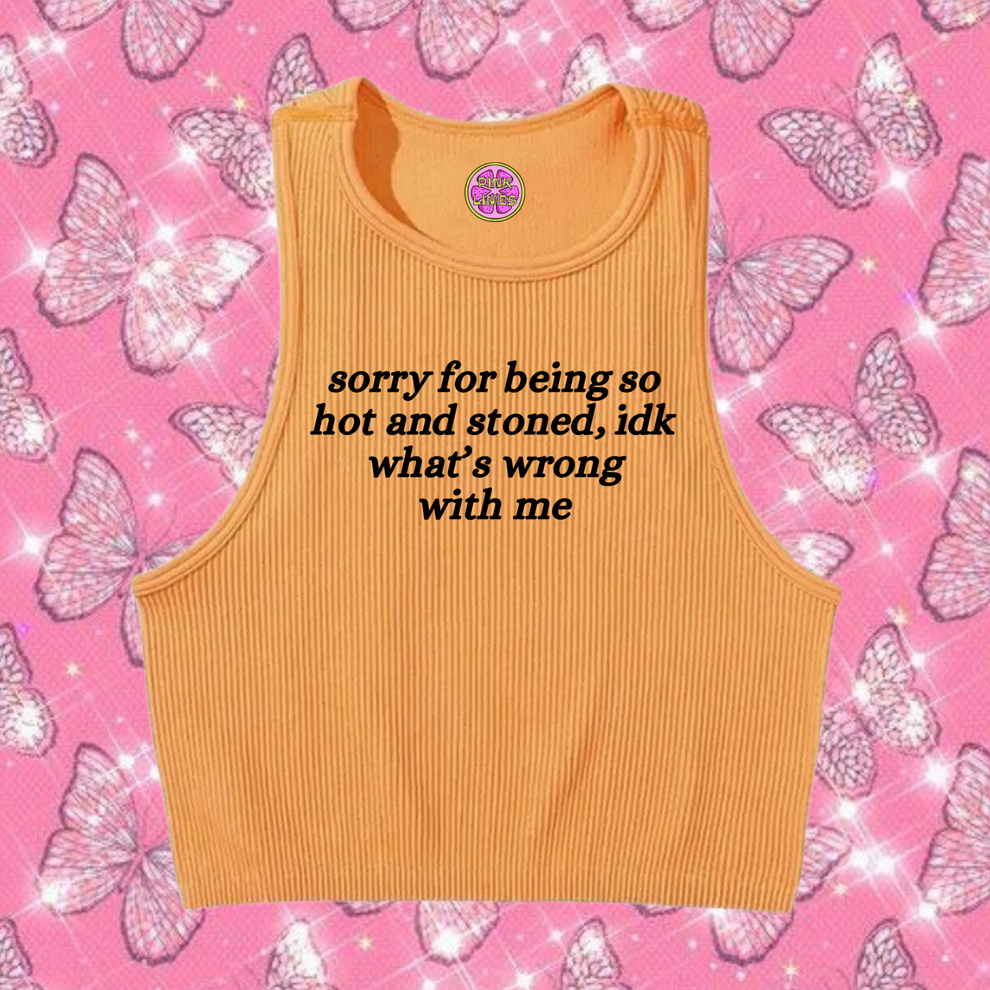 Sorry For Being So Stoned Crop Tank Top Orange Shirts & Tops PinkLimes Trending Streetwear