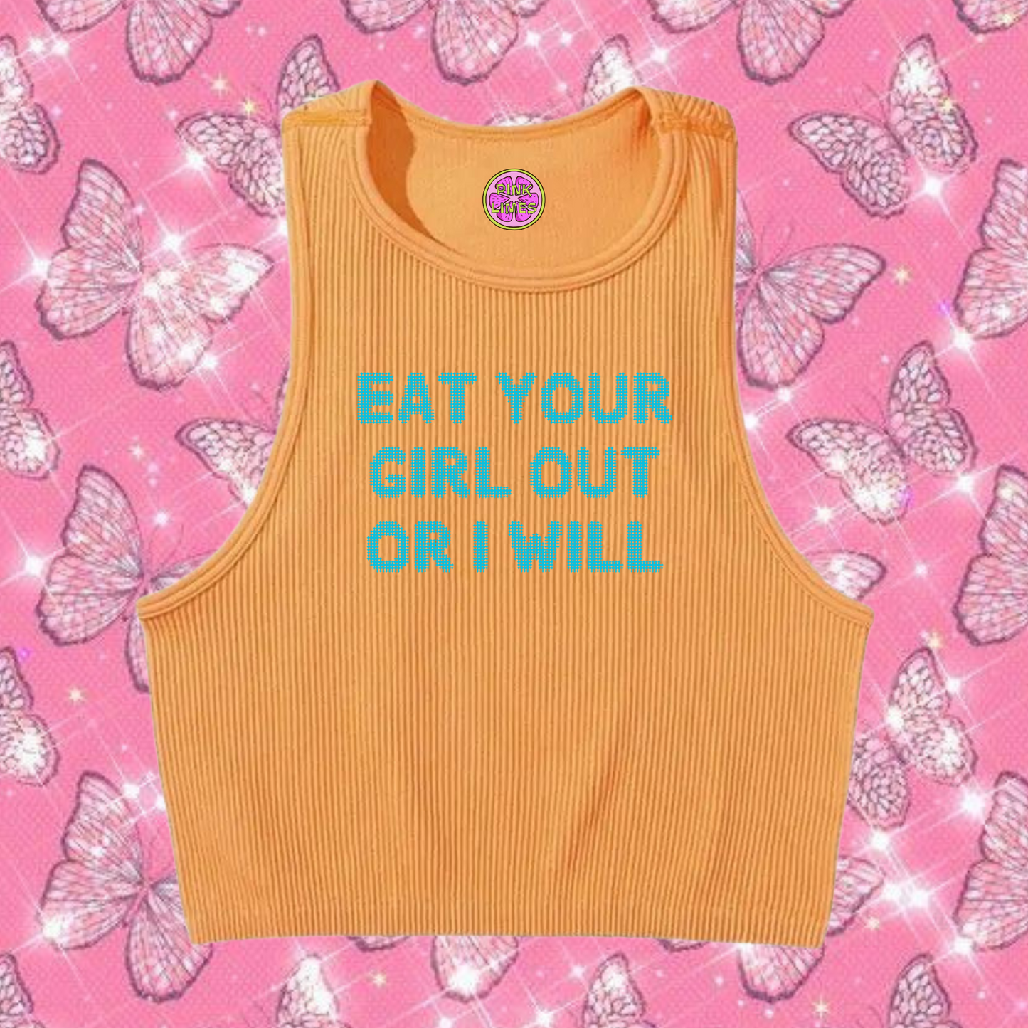 Eat Your Girl Out Or I Will Crop Tank Top Orange Shirts & Tops PinkLimes Trending Streetwear