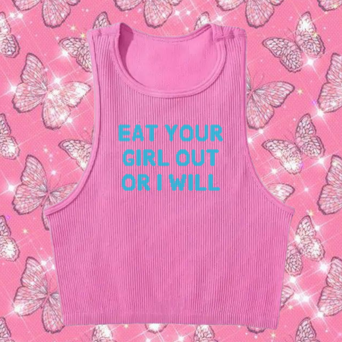 Eat Your Girl Out Or I Will Crop Tank Top Pink Shirts & Tops PinkLimes Trending Streetwear
