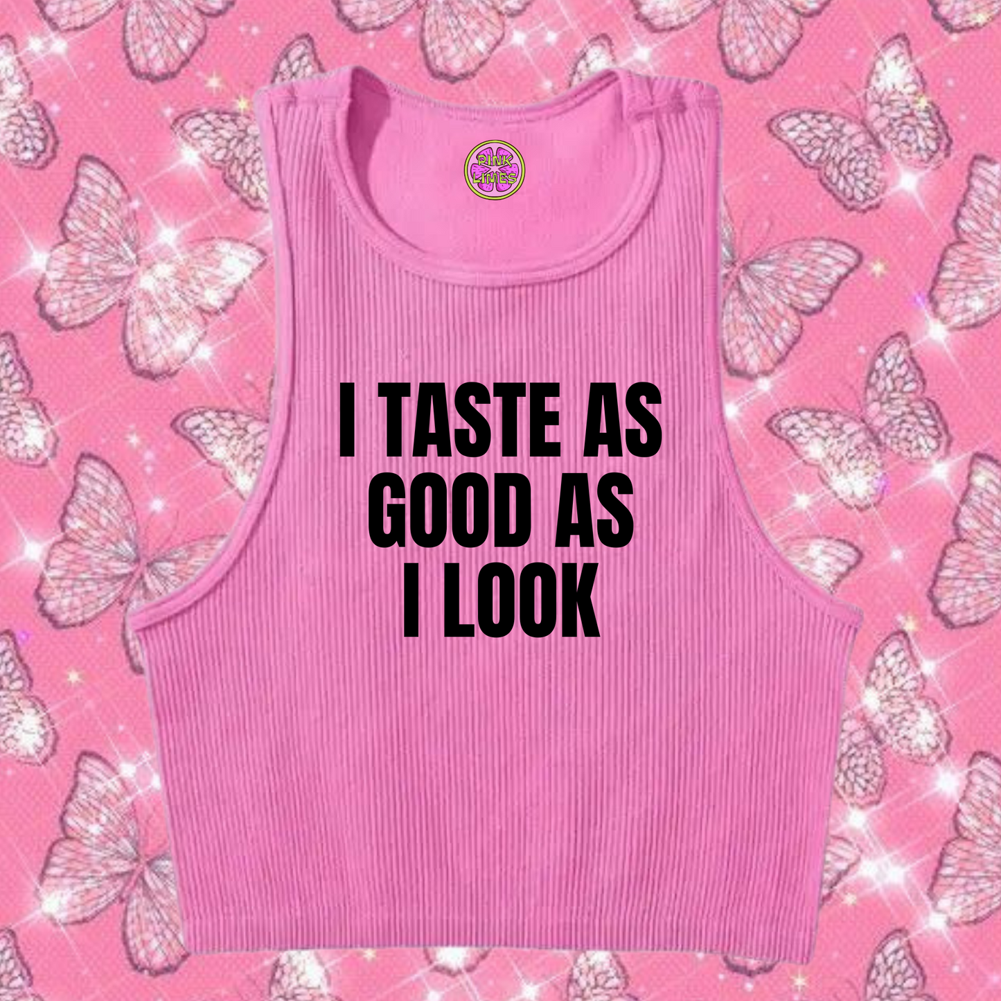 I Taste As Good As I Look Crop Tank Top Pink Shirts & Tops PinkLimes Trending Streetwear