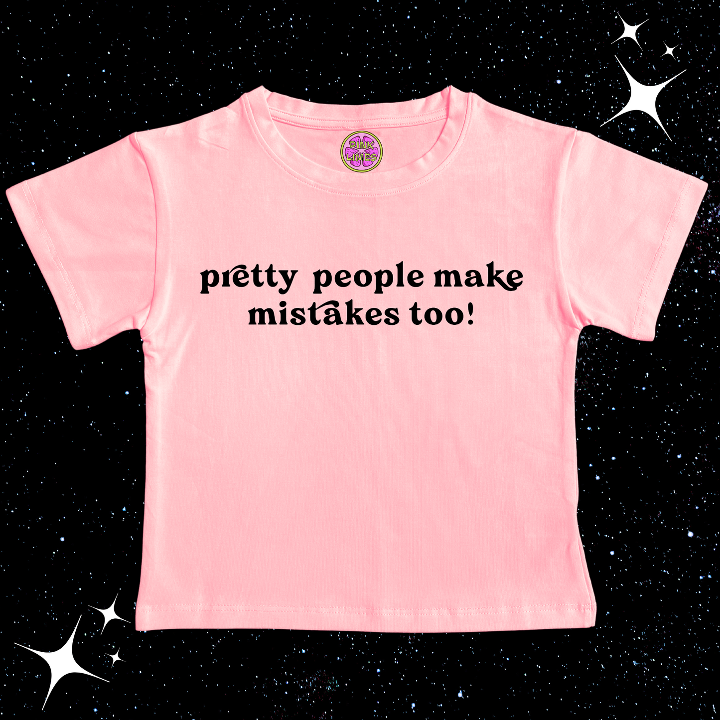 Pretty People Make Mistakes Too! Pink Crop Tee Shirts & Tops PinkLimes Trending Streetwear
