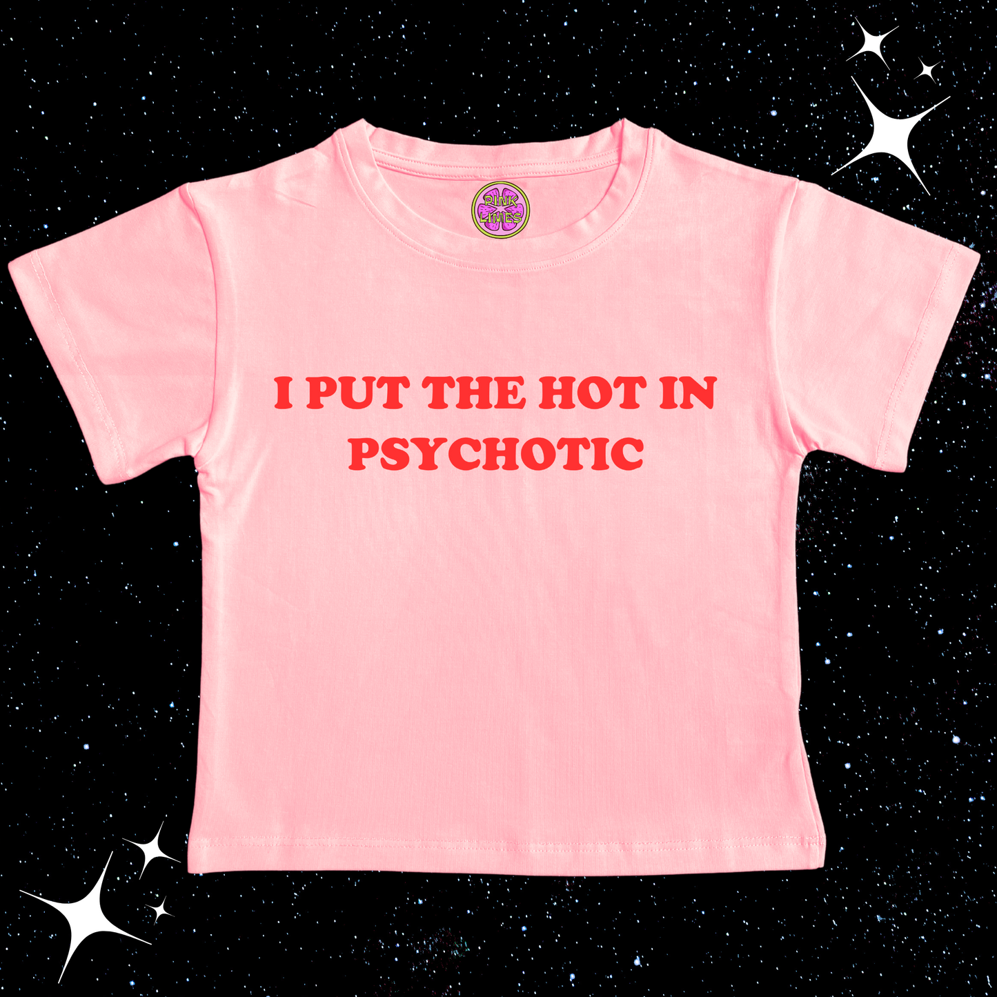 I Put The Hot In Psychotic Crop Tee Pink PinkLimes Trending Streetwear