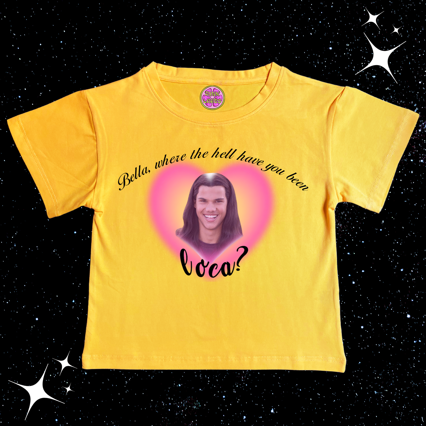 Bella, Where the hell have you been, LOCA? Baby Tee Crop Yellow Shirts & Tops PinkLimes Trending Streetwear