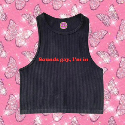 Sounds Gay, I'm In Crop Tank Top Black Shirts & Tops PinkLimes Trending Streetwear