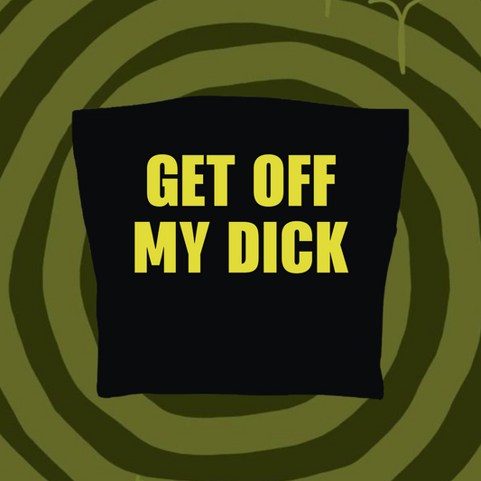 Get Off My Dick Tube Top Black Shirts & Tops PinkLimes Trending Streetwear