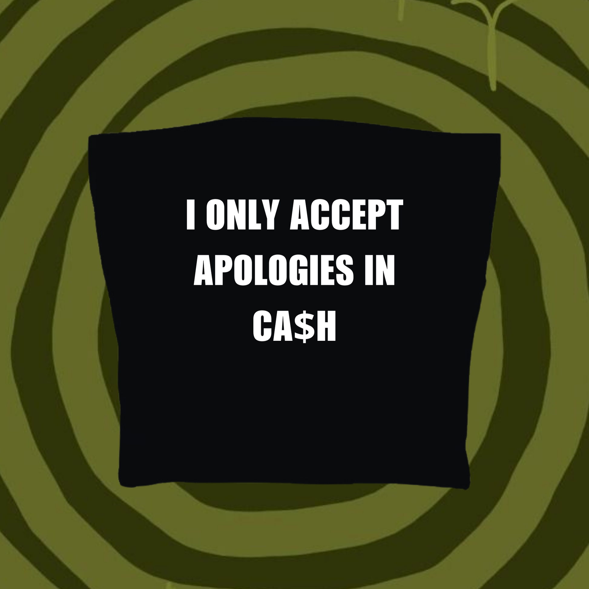 I Only Accept Apologies In Ca$h Tube Top Black Shirts & Tops PinkLimes Trending Streetwear