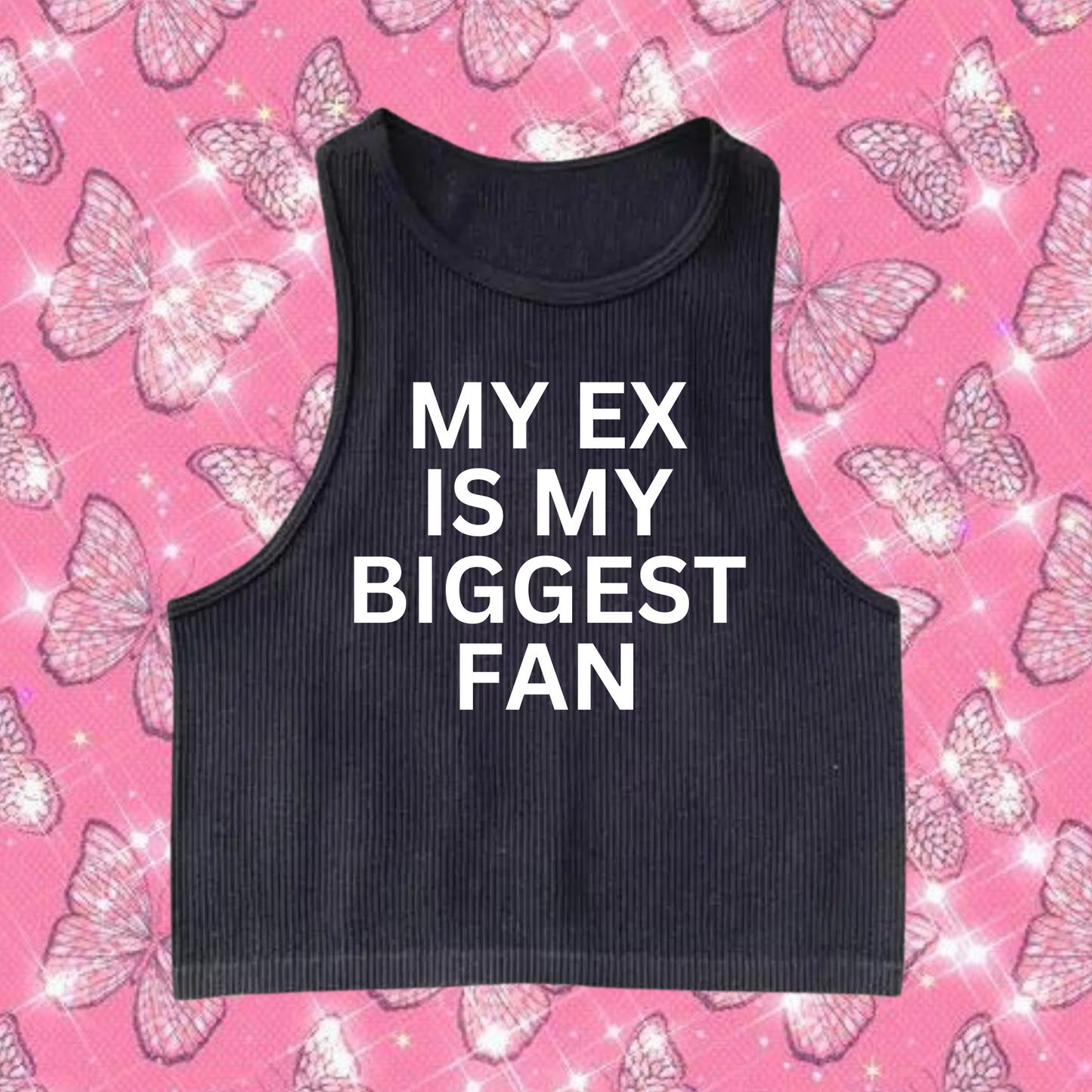 My Ex Is My Biggest Fan Crop Tank Top Black Shirts & Tops PinkLimes Trending Streetwear