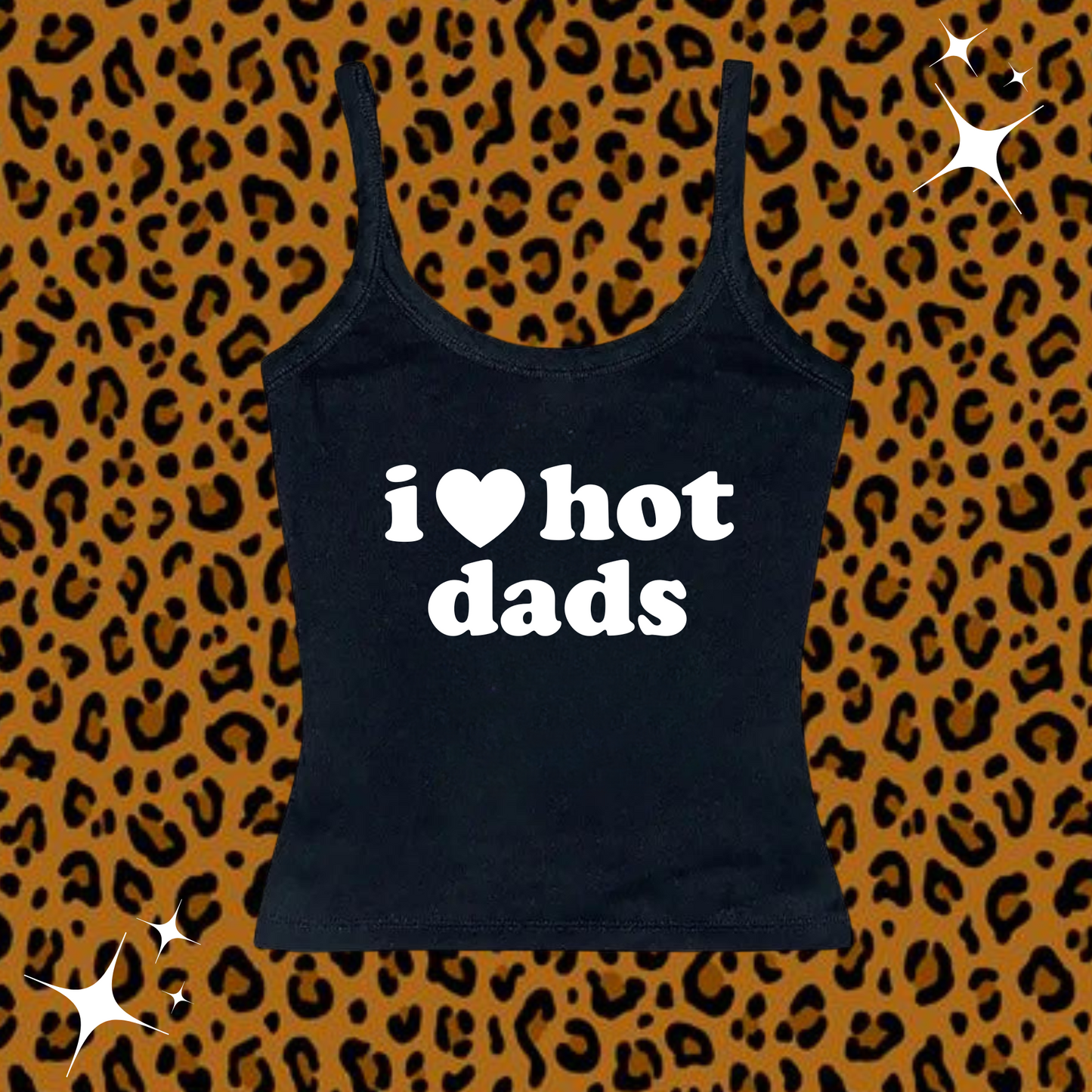 I Love Hot Dads Camisole Top Black Shirts & Tops PinkLimes Trending Streetwear