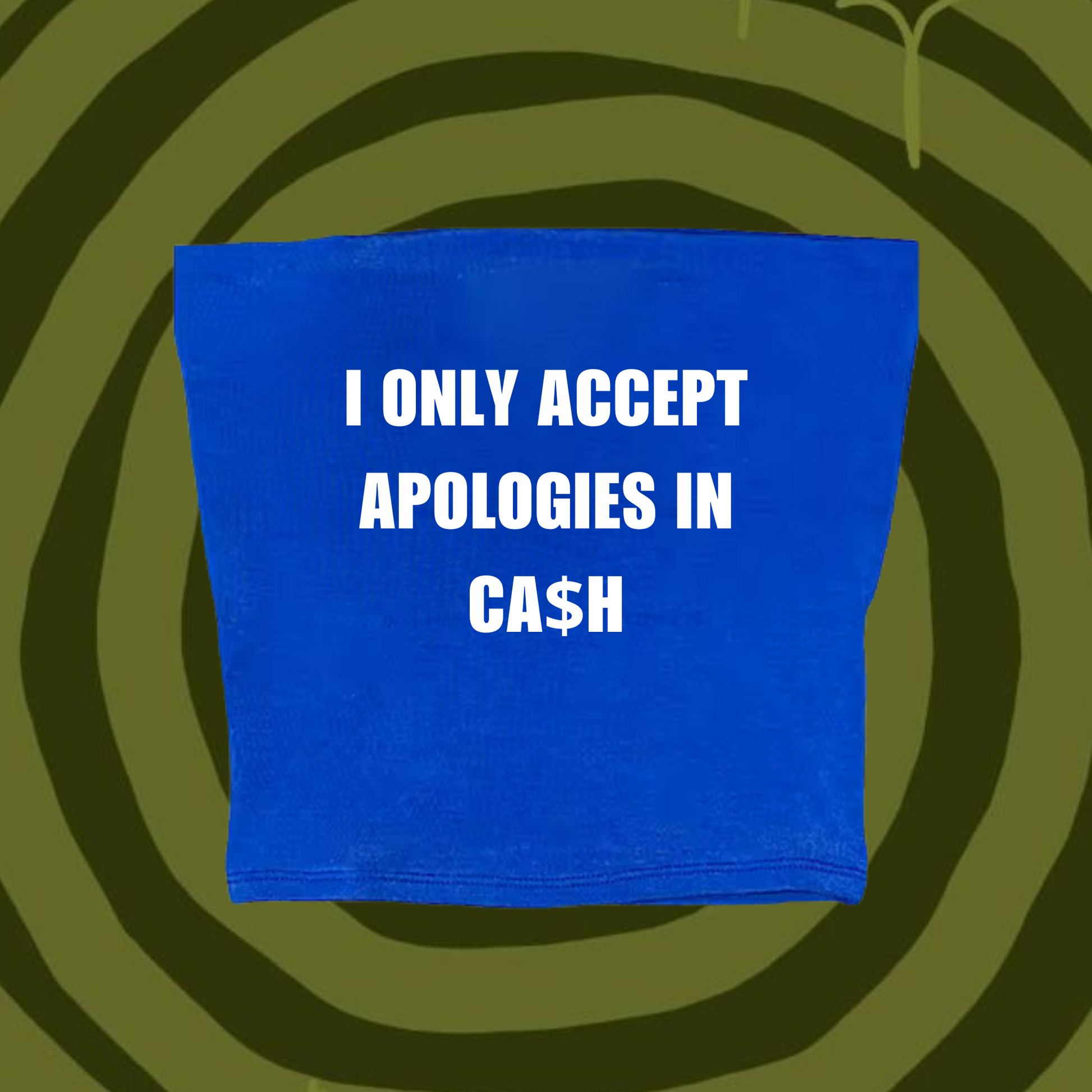 I Only Accept Apologies In Ca$h Tube Top Light Blue Shirts & Tops PinkLimes Trending Streetwear