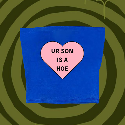 Ur Son Is A Hoe Tube Top Light Blue Shirts & Tops PinkLimes Trending Streetwear