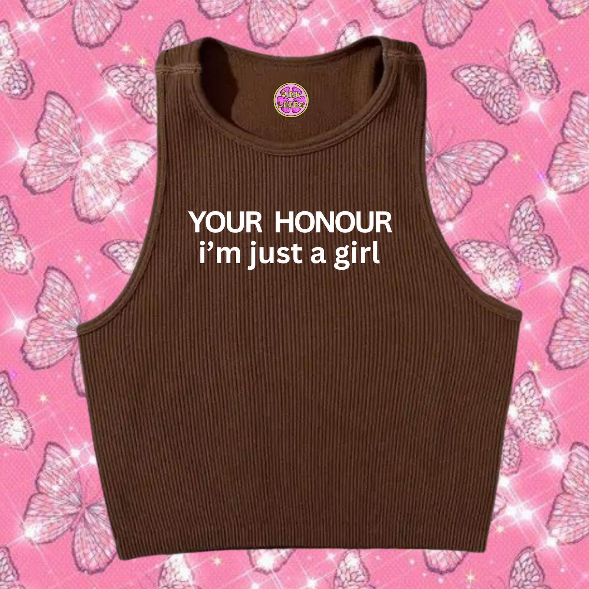 Your Honour I'm Just A Girl Crop Tank Top Brown Shirts & Tops PinkLimes Trending Streetwear