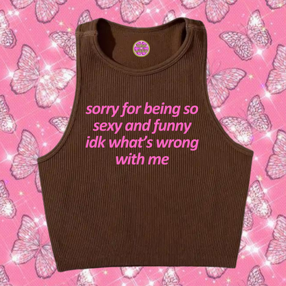Sorry For Being So Sexy Crop Tank Top Brown Shirts & Tops PinkLimes Trending Streetwear