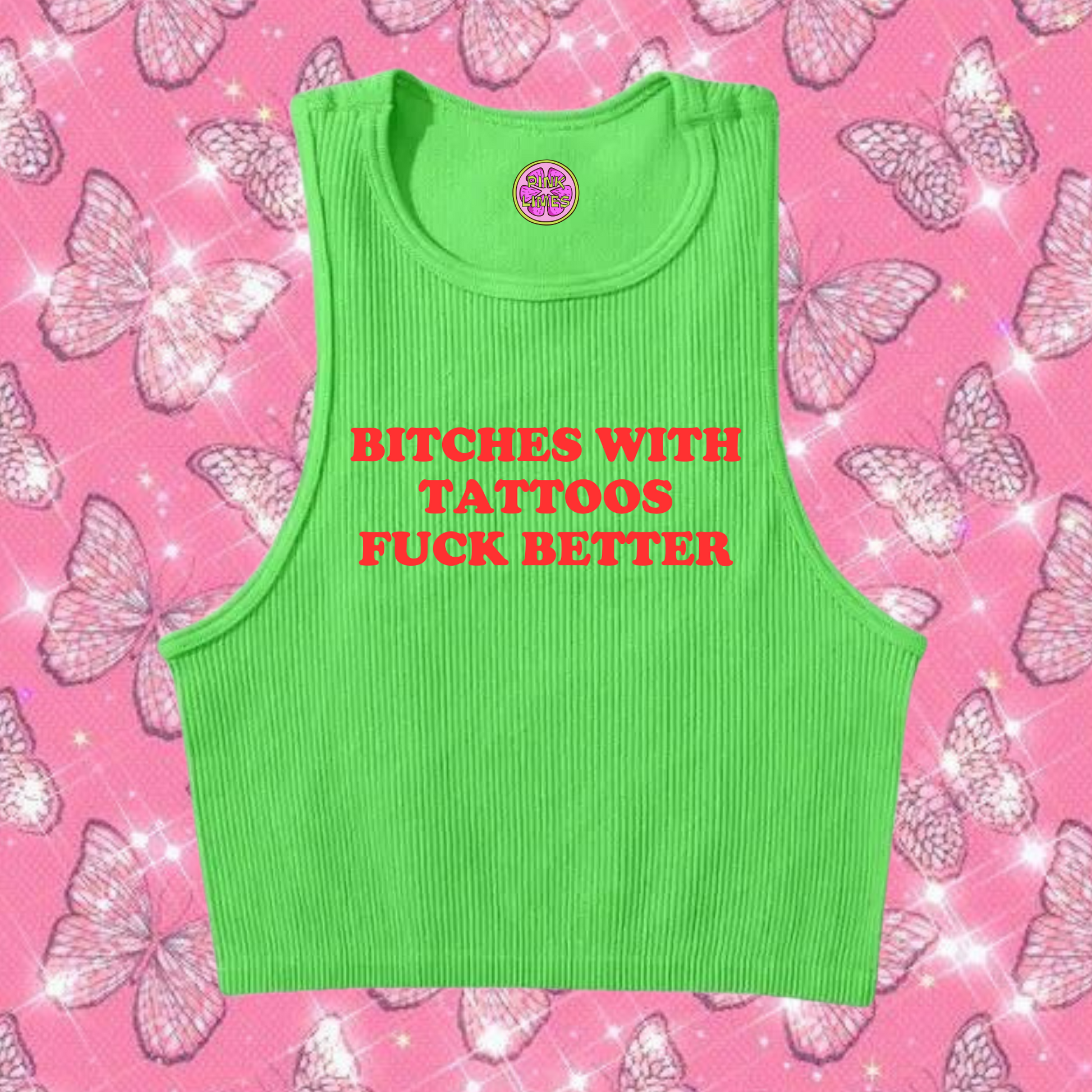 Bitches With Tattoos F*ck Better Crop Tank Top Green Shirts & Tops PinkLimes Trending Streetwear