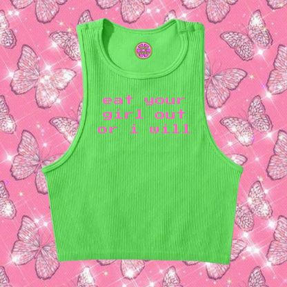 Eat Your Girl Out Or I Will Crop Tank Top Green Shirts & Tops PinkLimes Trending Streetwear