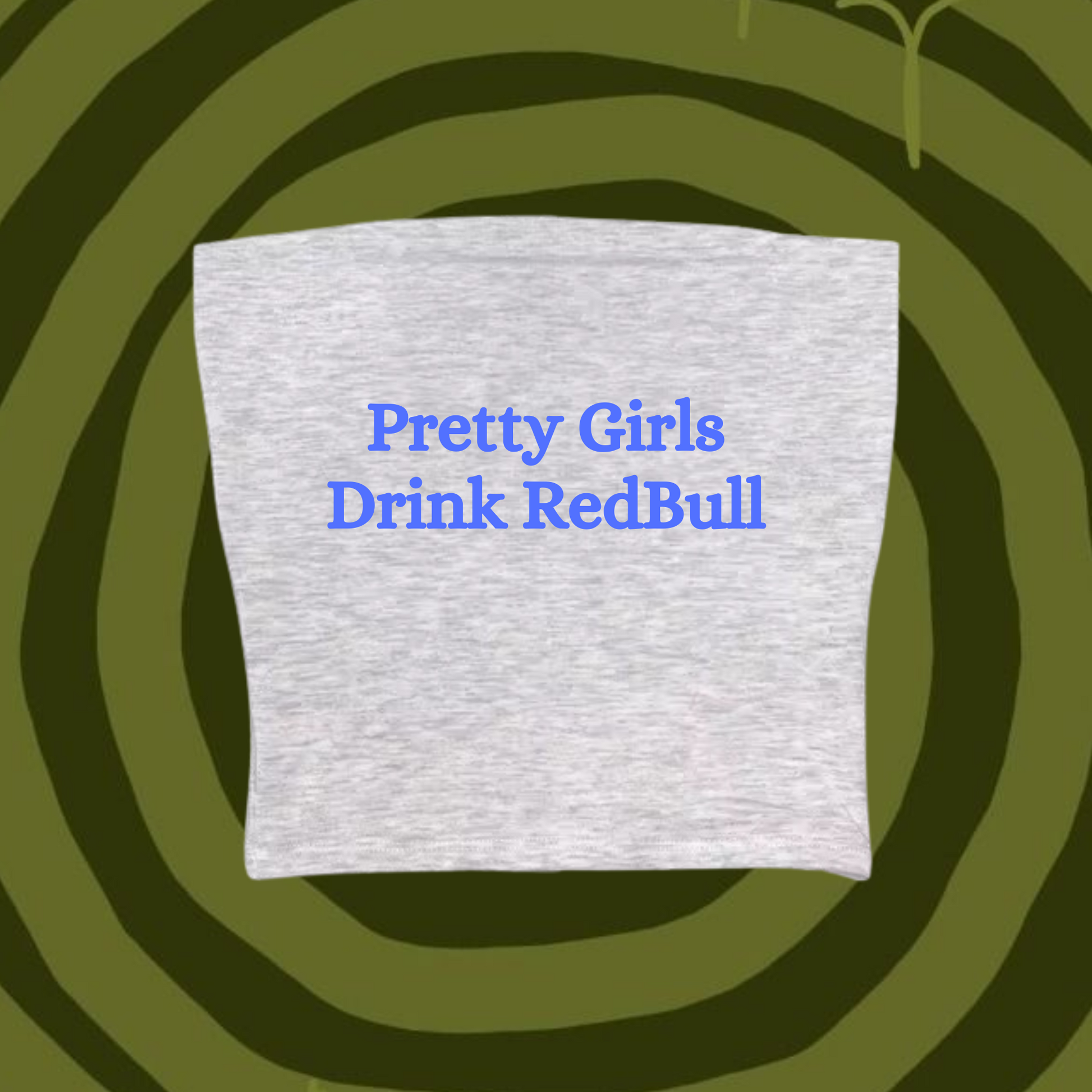Pretty Girls Drink RedBull Tube Top Gray Shirts & Tops PinkLimes Trending Streetwear