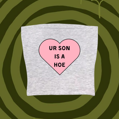 Ur Son Is A Hoe Tube Top Gray Shirts & Tops PinkLimes Trending Streetwear
