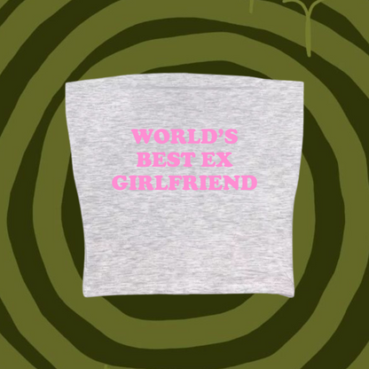 World's Best Ex Girlfriend Tube Top Gray Shirts & Tops PinkLimes Trending Streetwear