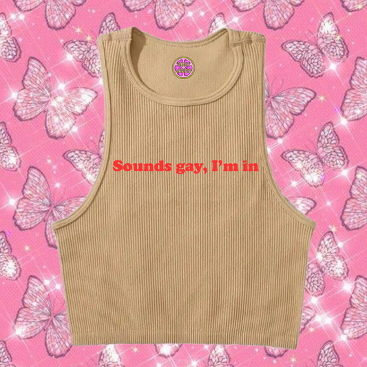 Sounds Gay, I'm In Crop Tank Top Khaki Shirts & Tops PinkLimes Trending Streetwear
