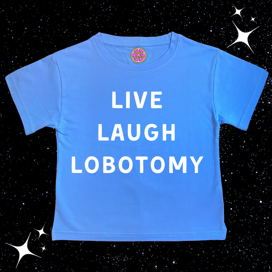 Live Laugh Lobotomy Crop Tee Lake Blue Shirts & Tops PinkLimes Trending Streetwear