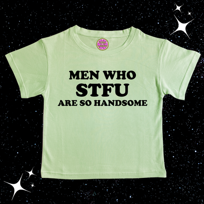 Men Who STFU Are So Handsome Crop Tee Light Green Shirts & Tops PinkLimes Trending Streetwear