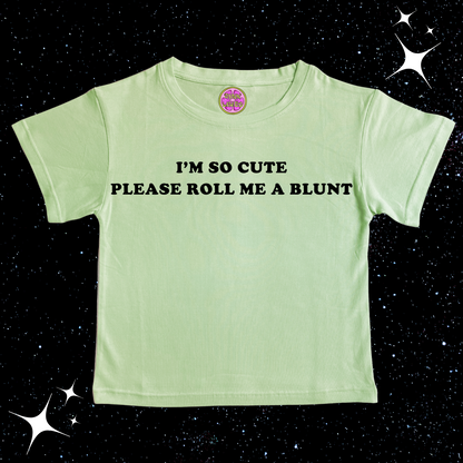 I'm So Cute Please Roll Me A Blunt Crop Tee Light Green Shirts & Tops PinkLimes Trending Streetwear