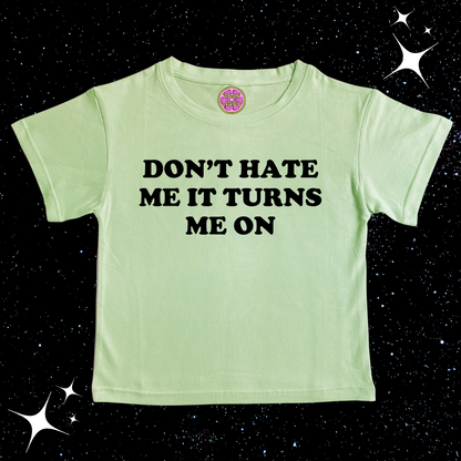 Don't Hate Me It Turns Me On Crop Tee Light Green Shirts & Tops PinkLimes Trending Streetwear