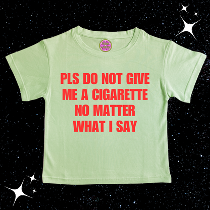 Pls Don't Give Me A Cigarette Crop Tee Light Green Shirts & Tops PinkLimes Trending Streetwear