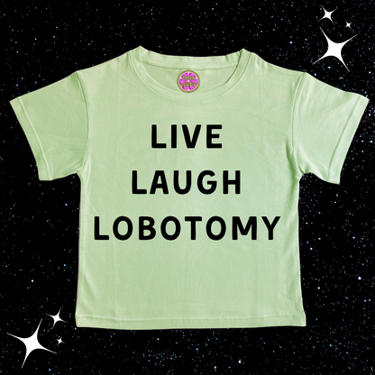 Live Laugh Lobotomy Crop Tee Light Green Shirts & Tops PinkLimes Trending Streetwear