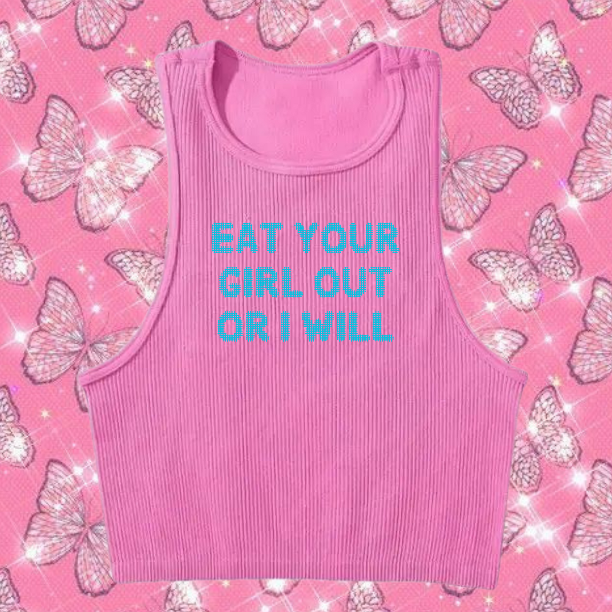 Eat Your Girl Out Or I Will Crop Tank Top Pink Shirts & Tops PinkLimes Trending Streetwear
