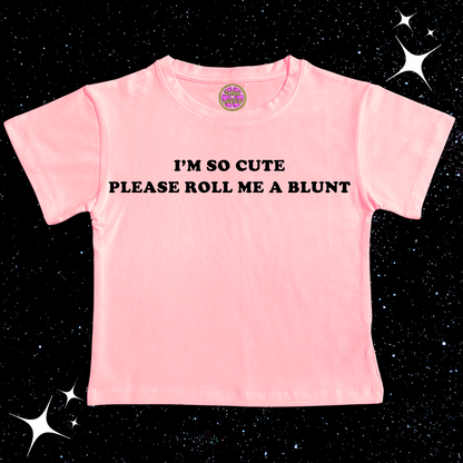 I'm So Cute Please Roll Me A Blunt Crop Tee Pink Shirts & Tops PinkLimes Trending Streetwear