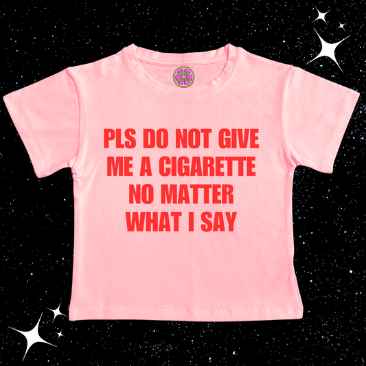 Pls Don't Give Me A Cigarette Crop Tee Pink Shirts & Tops PinkLimes Trending Streetwear