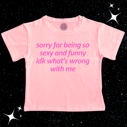 Sorry For Being So Sexy Crop Tee Pink Shirts & Tops PinkLimes Trending Streetwear