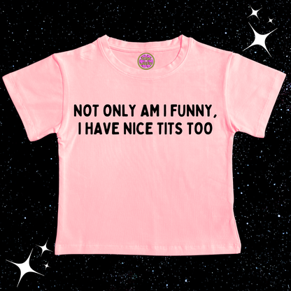 Not Only Am I Funny Nice T*ts Too Crop Tee Pink Shirts & Tops PinkLimes Trending Streetwear