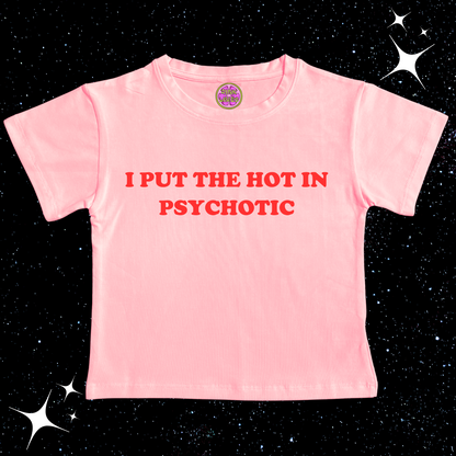 I Put The Hot In Psychotic Crop Tee Pink PinkLimes Trending Streetwear
