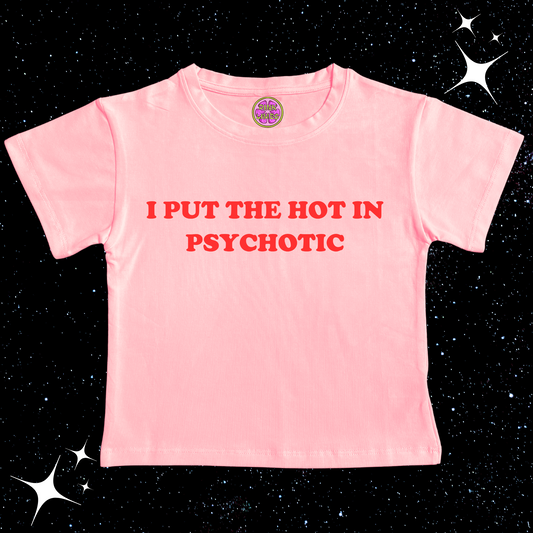 I Put The Hot In Psychotic Crop Tee Pink PinkLimes Trending Streetwear