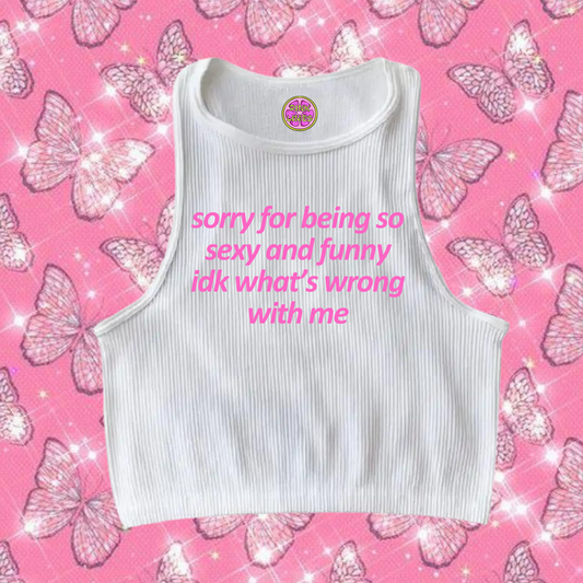 Sorry For Being So Sexy Crop Tank Top White Shirts & Tops PinkLimes Trending Streetwear