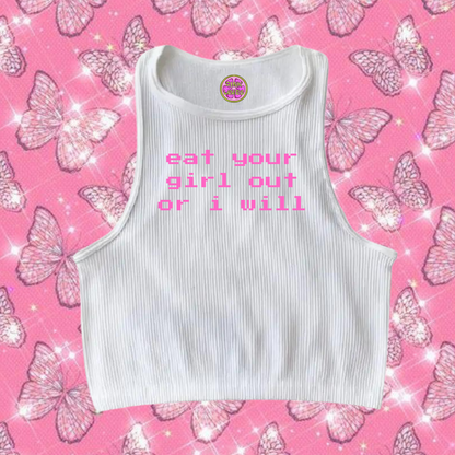 Eat Your Girl Out Or I Will Crop Tank Top White Shirts & Tops PinkLimes Trending Streetwear