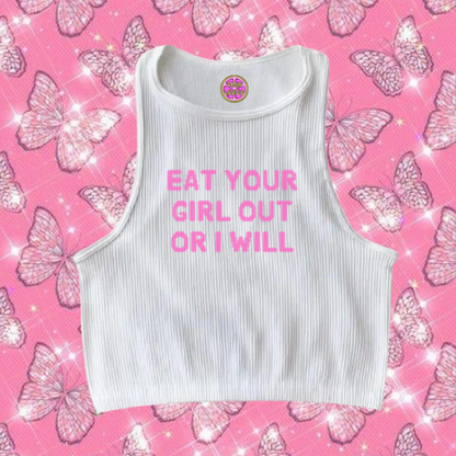 Eat Your Girl Out Or I Will Crop Tank Top White Shirts & Tops PinkLimes Trending Streetwear