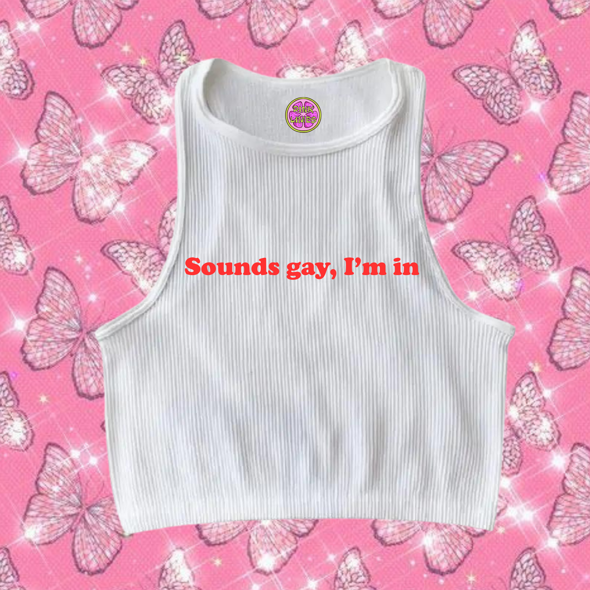 Sounds Gay, I'm In Crop Tank Top White Shirts & Tops PinkLimes Trending Streetwear