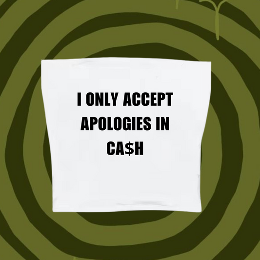 I Only Accept Apologies In Ca$h Tube Top White Shirts & Tops PinkLimes Trending Streetwear