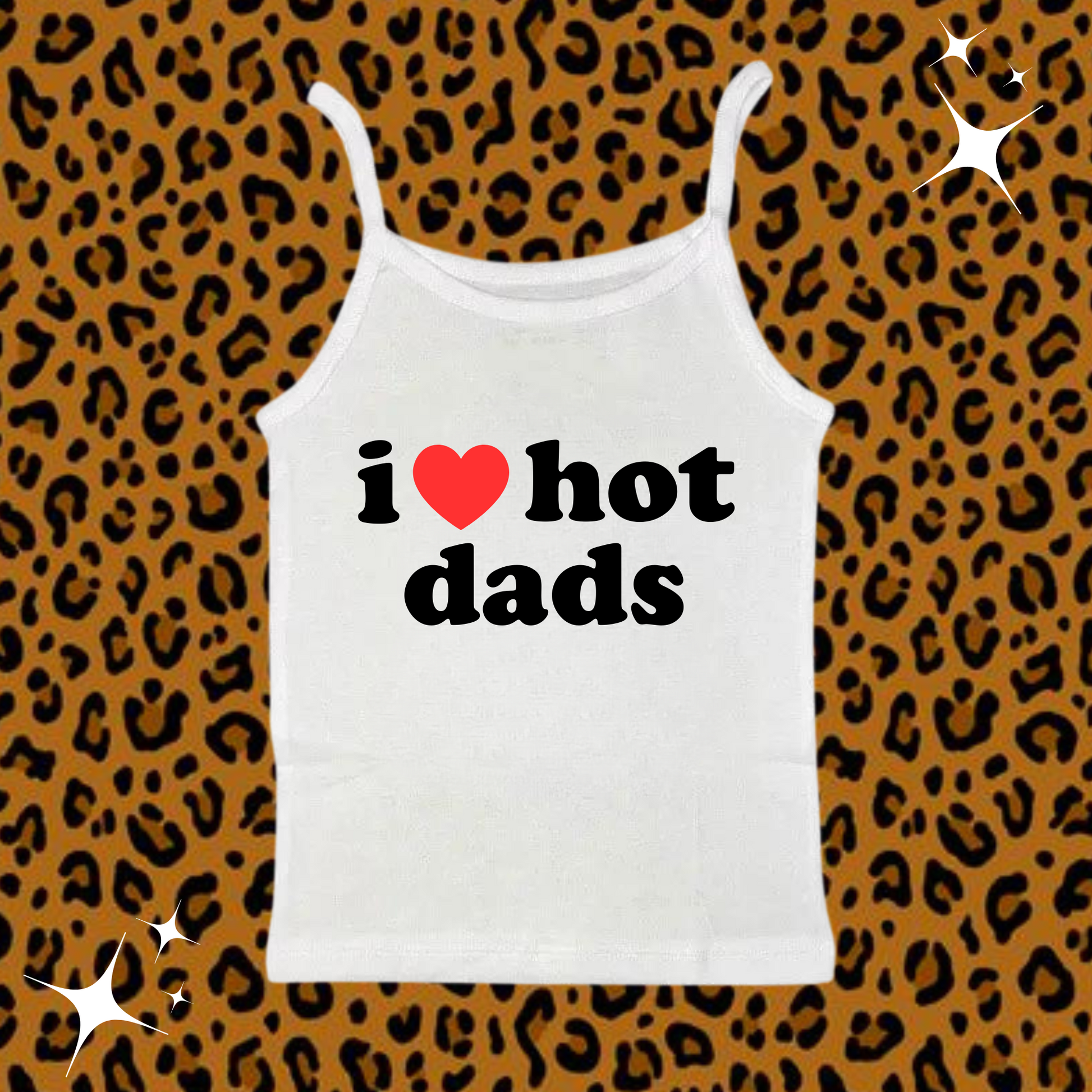 I Love Hot Dads Camisole Top White Shirts & Tops PinkLimes Trending Streetwear